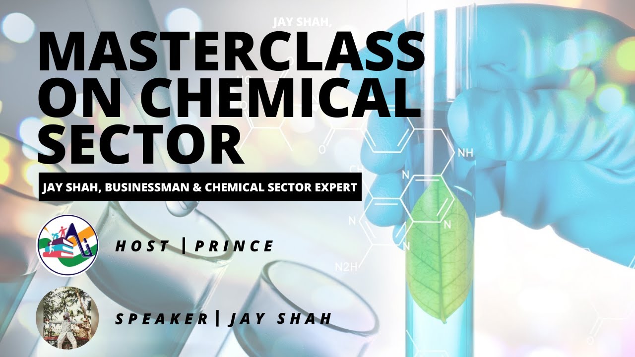 A comprehensive view on the Chemical Sector ft. Jay Shah, Businessman & Chemical Sector expert