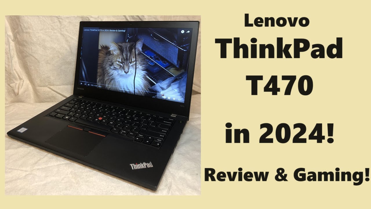 Lenovo ThinkPad T470 in 2024:  Review & Gaming!