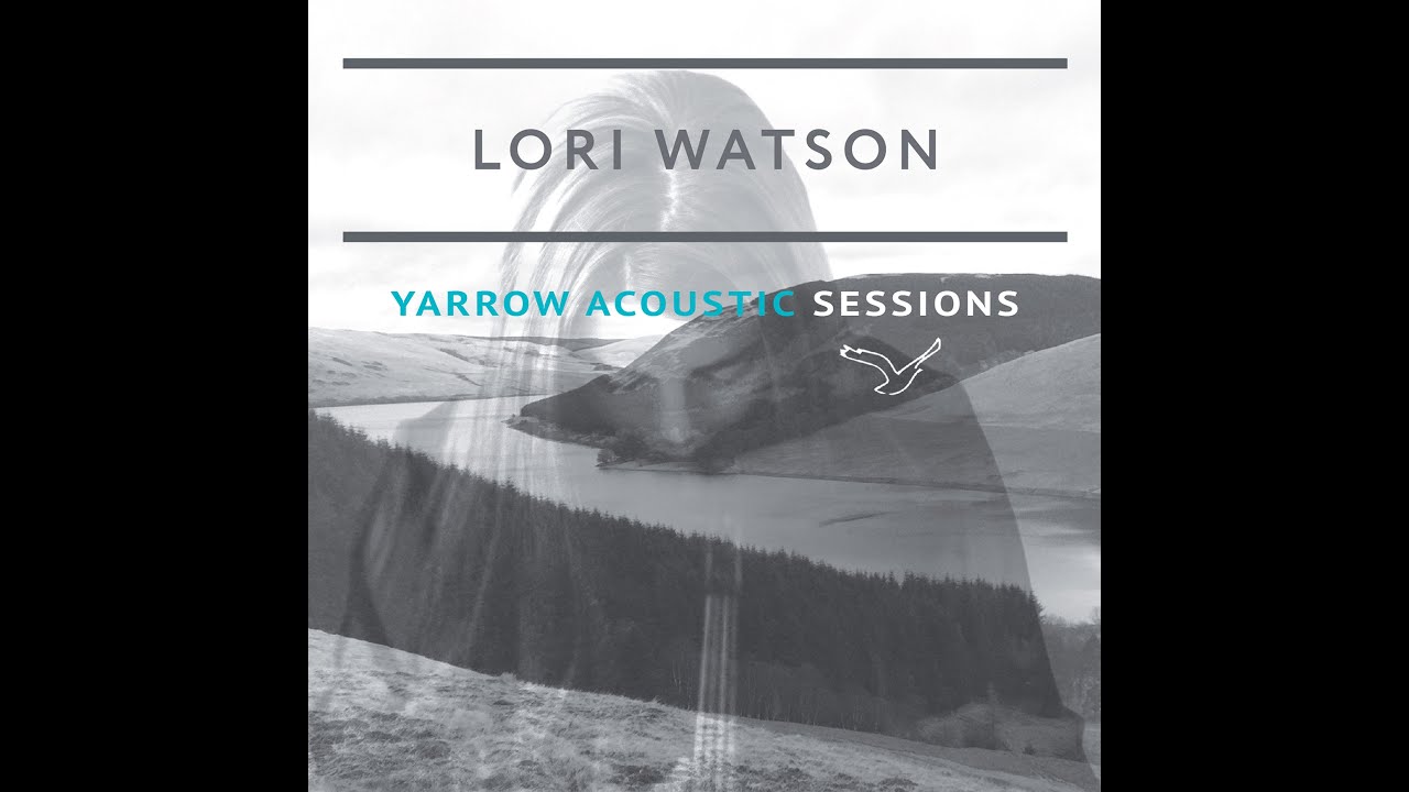 Lori Watson - Flytin o Life an Daith, Yarrow Acoustic Sessions album