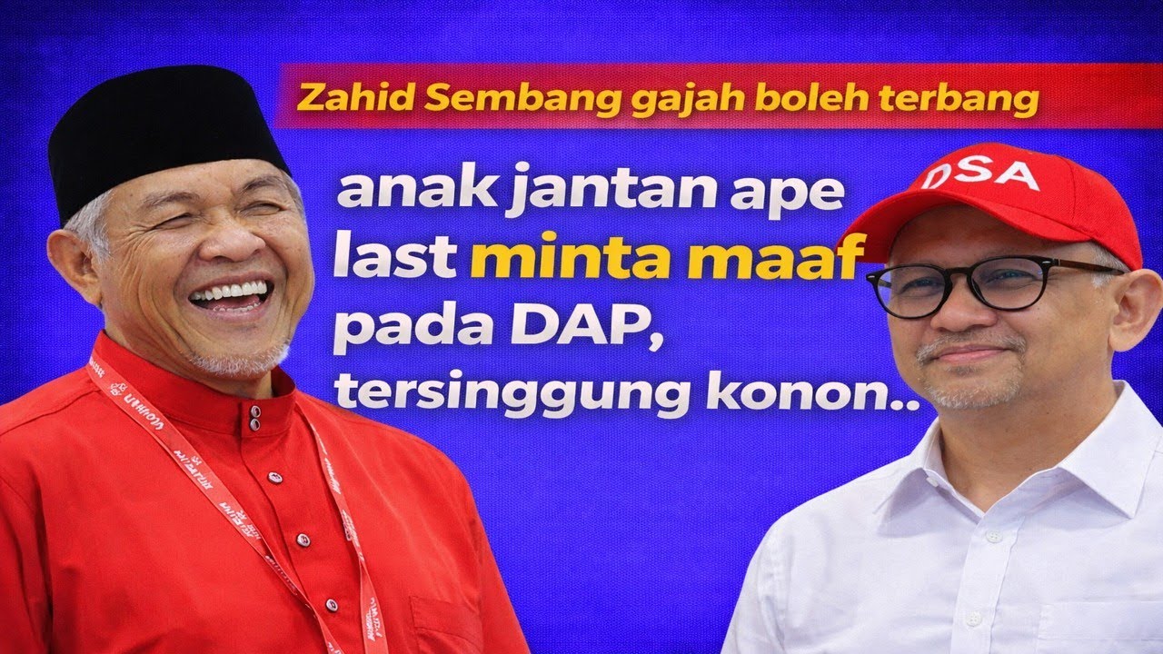 Zahid belakang DAP bukan main balun, bila disergah DAP terus mohon maaf tak sempat tunggu hari raya