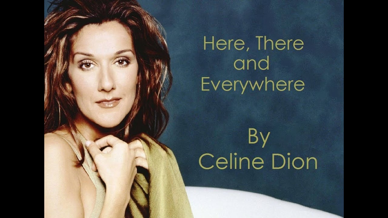 Celine Dion - Here, There and Everywhere (Audio with Lyrics)