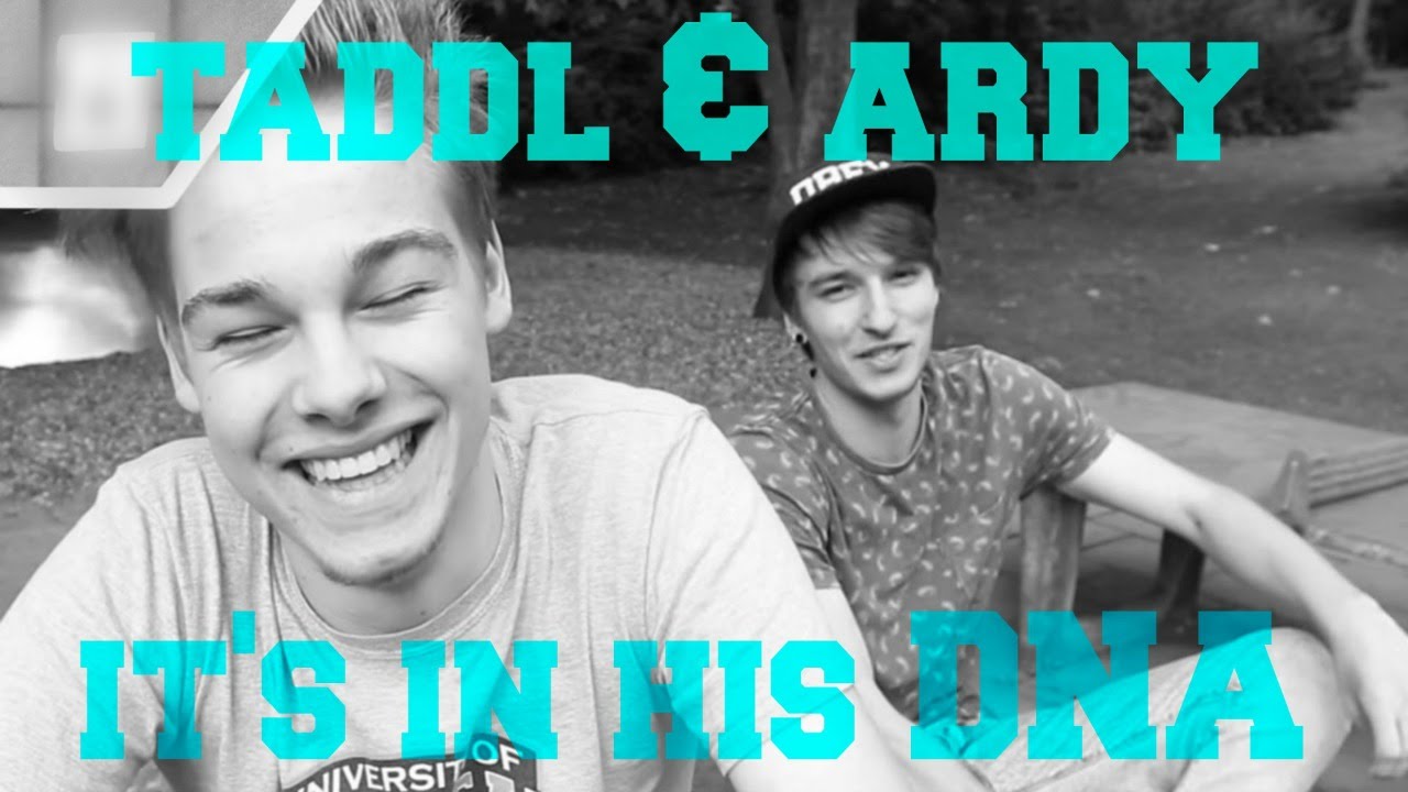 »Taddl & Ardy - It's in his DNA♥«