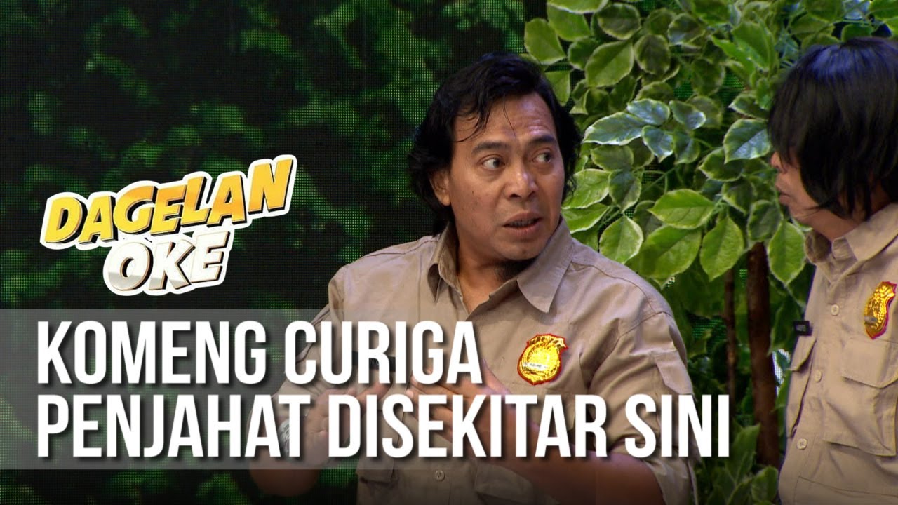 DAGELAN OK - Komeng Curiga Penjahat Disekitar Sini [16 Maret 2019]