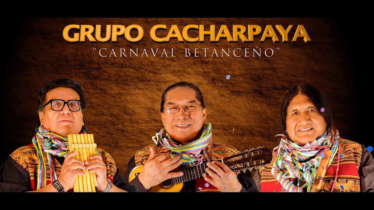 CARNAVAL BETANCEÑO - GRUPO CACHARPAYA - OFICIAL
