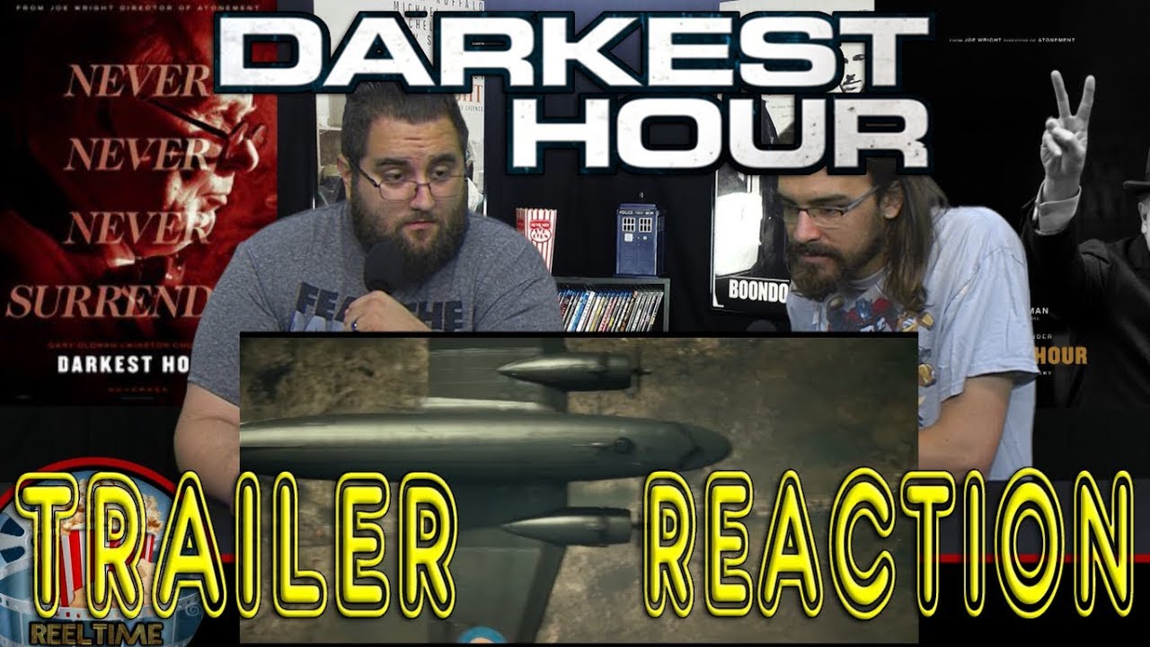 ReelTime Reaction: Darkest Hour Official Trailer