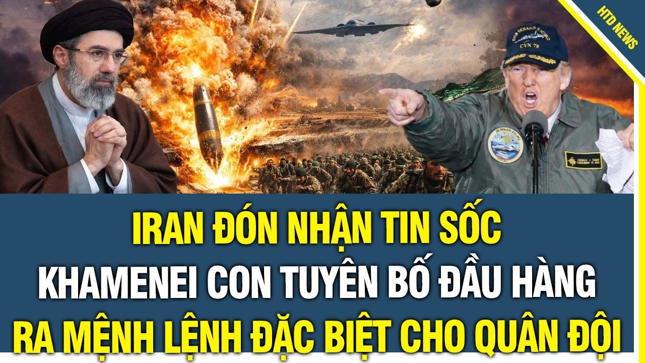 Iran đ&oacute;n nhận TIN SỐC, Mojtaba Khamenei tuy&ecirc;n bố ĐẦU H&Agrave;NG, ra mệnh lệnh đặc biệt cho qu&acirc;n đội.