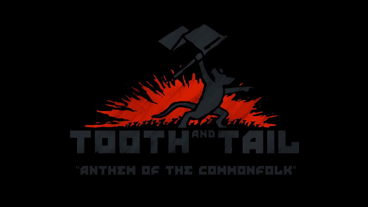 Tooth and Tail OST (2017) - Anthem of The Commonfolk