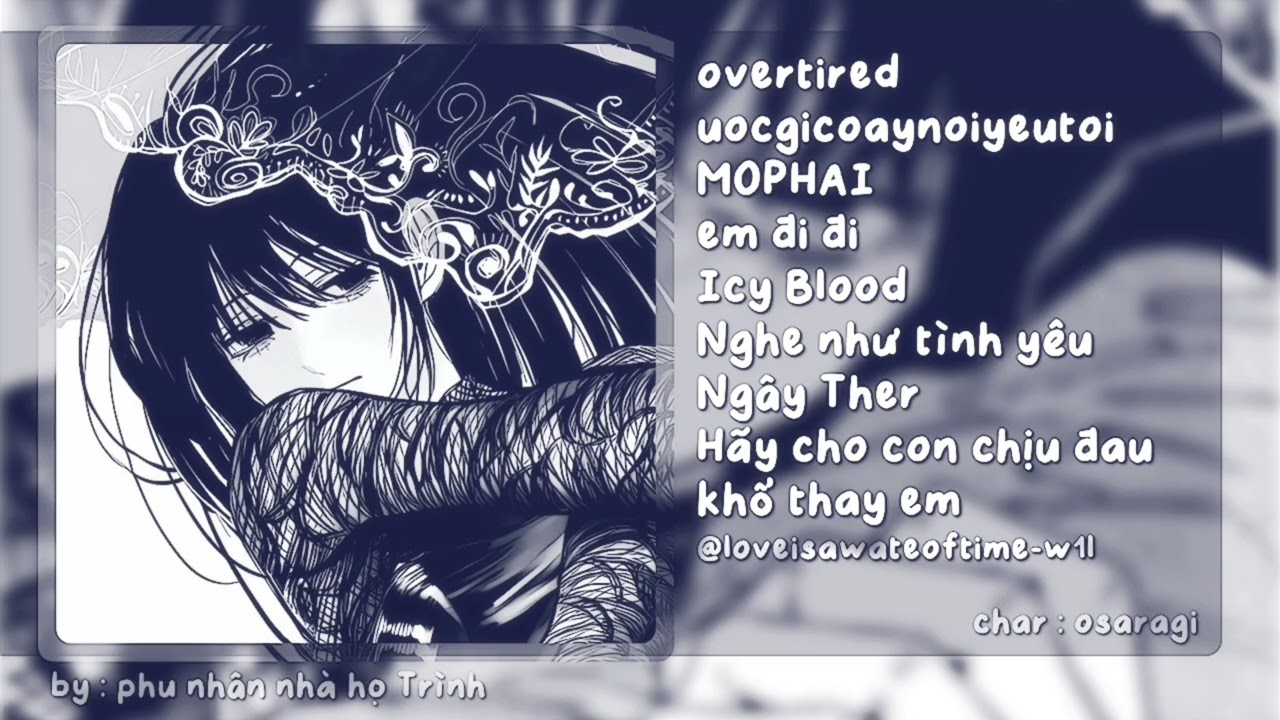 [PLAYLIST] : @loveisawasteoftime-w1l || by : Phu nhân nhà họ Trình   