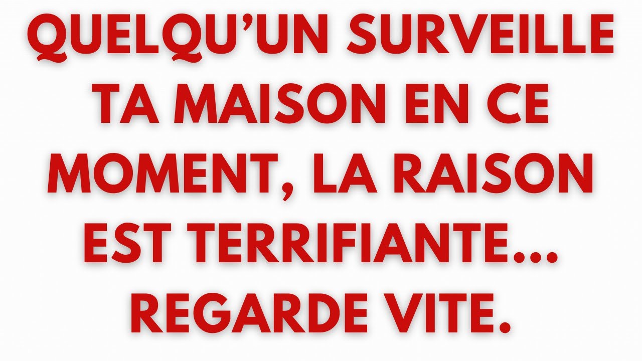 🚨 Quelqu’un surveille ta maison en ce moment, la raison est terrifiante… Regarde vite.