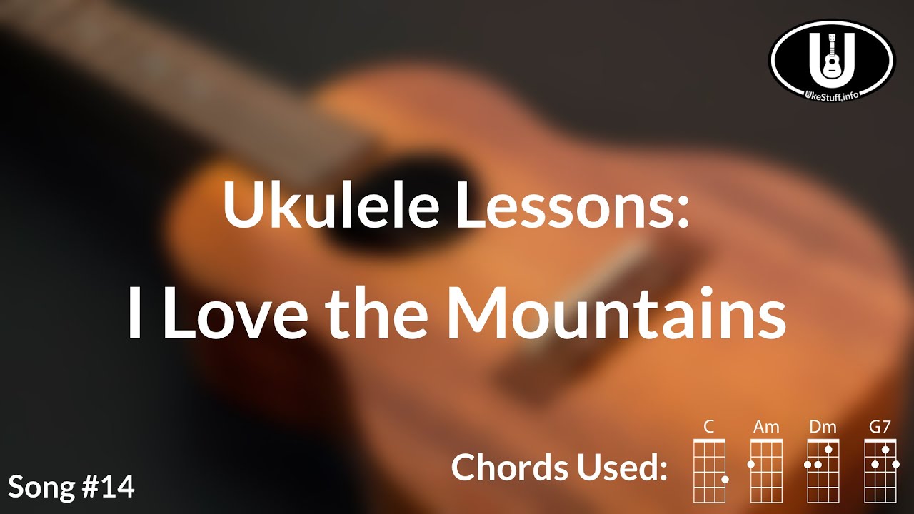 Ukulele Lessons: Song 14 I Love the Mountains (Reimagined by AI)