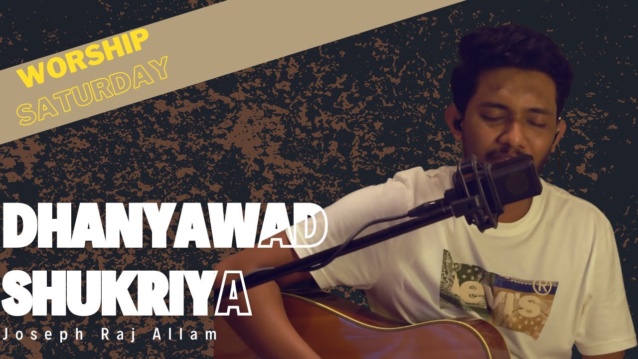 Dhanyawad | Shukriya - Joseph Raj Allam