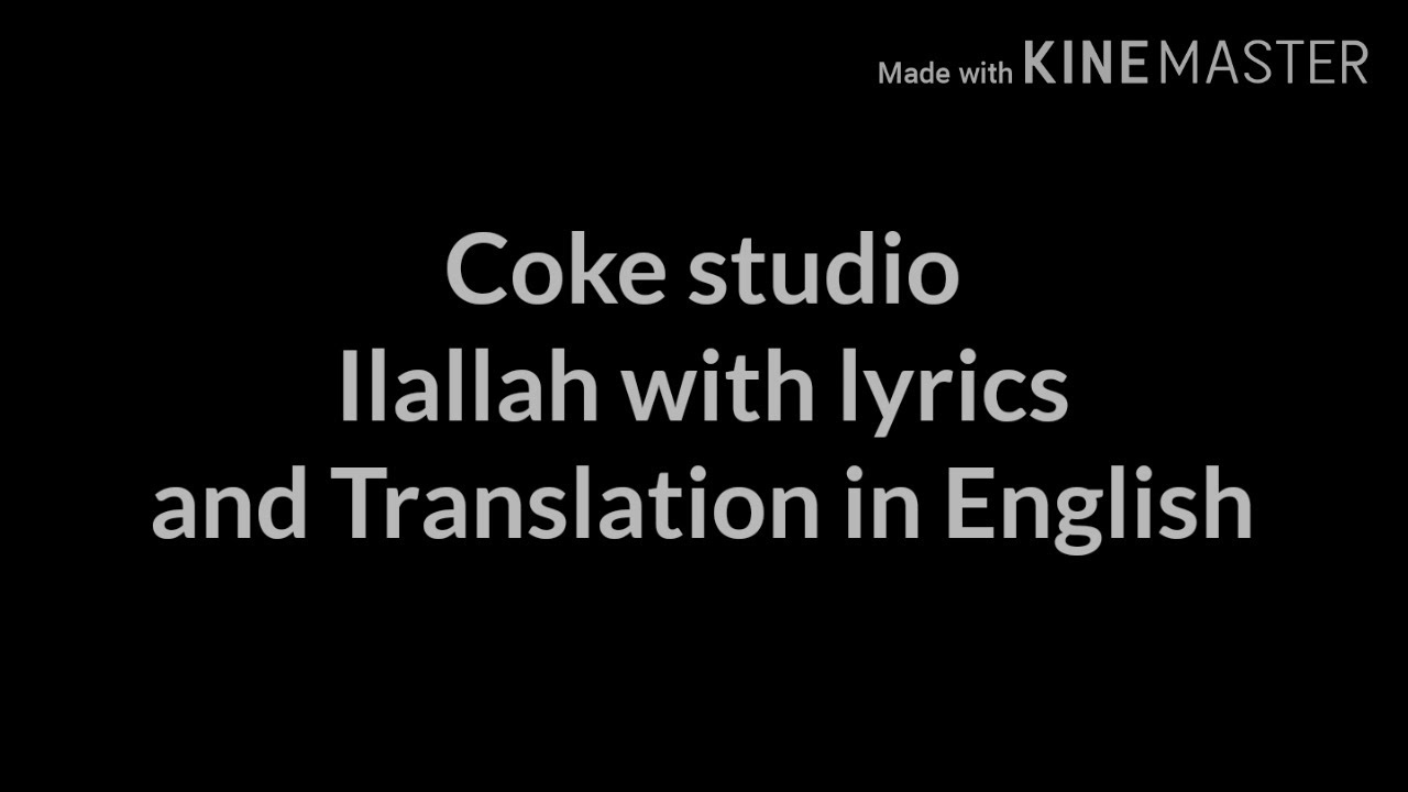 Coke Studio Season11 illallah with lyrics and translation in English.