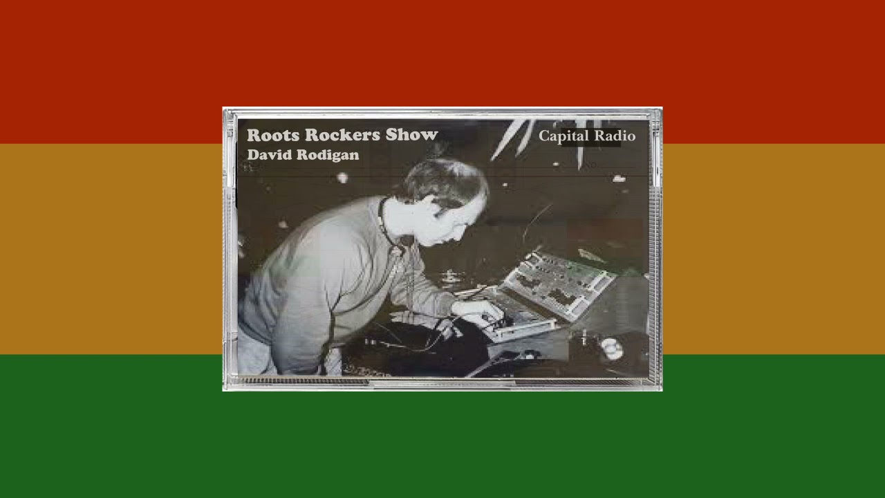 David Rodigan's 'TRIBUTE TO BOB MARLEY' Roots Rockers Show- Capital Radio 16/5/1981