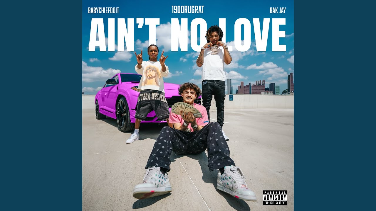 Ain't No Love (feat. BabyChiefDoit & BAK Jay)