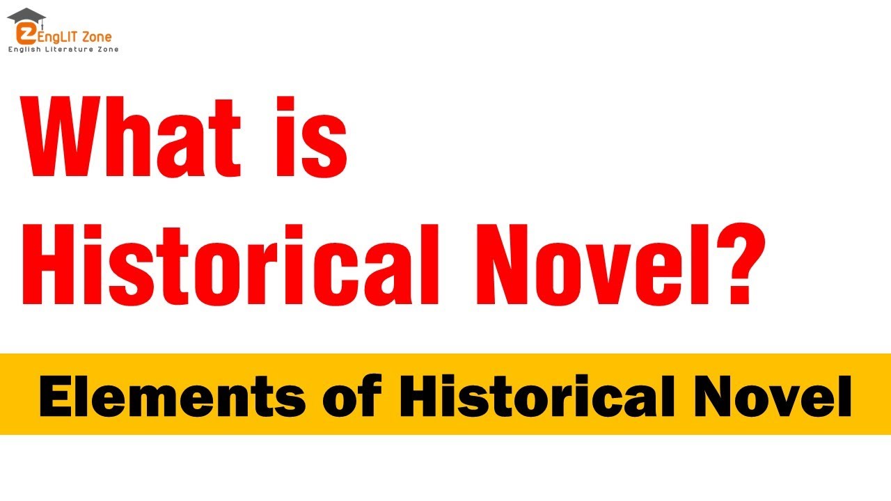 HISTORICAL NOVELS IN ENGLISH LITERATURE || ELEMENTS OF HISTORICAL NOVEL || WHAT IS NOVEL?