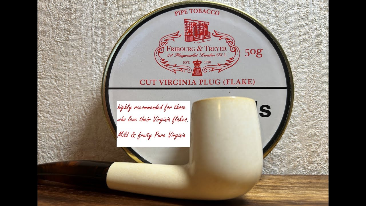 Fribourg & Treyer Cut Virginia Plug {Flake} ~ suggested by a total stranger while smoking in my car😁