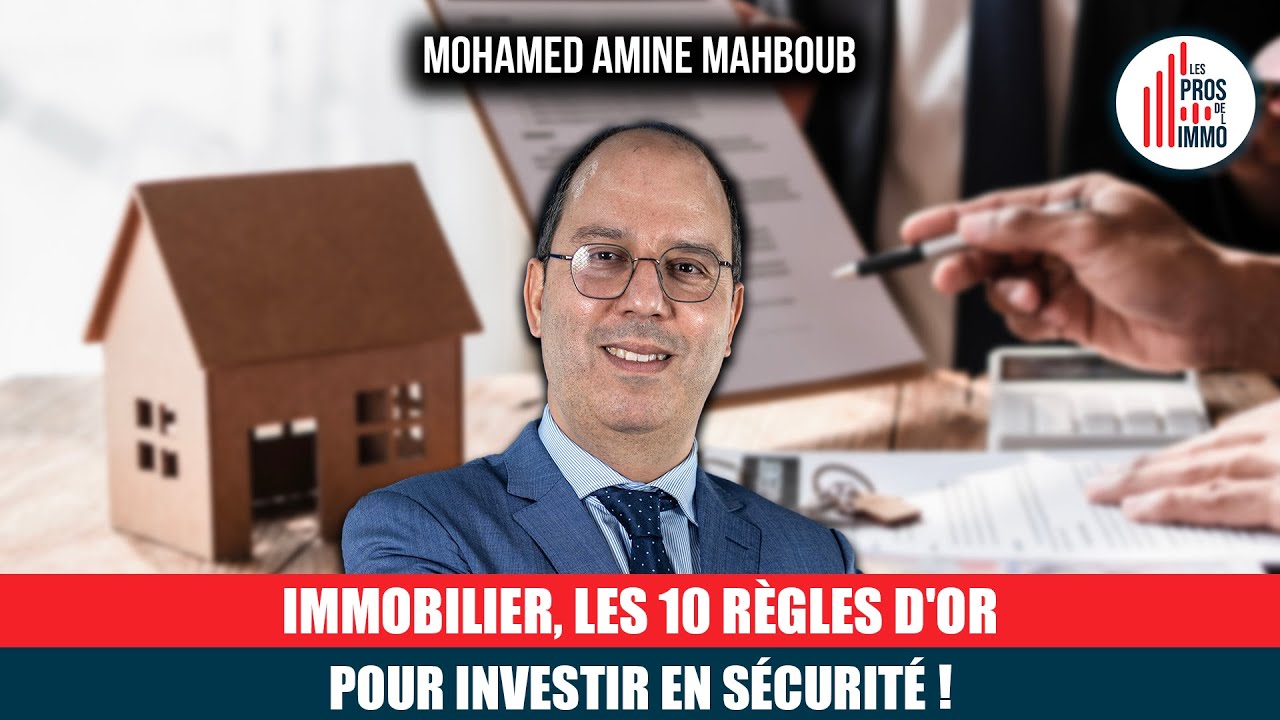 #59: Immobilier, les 10 règles d'or pour investir en toute sécurité! - M. Mahboub