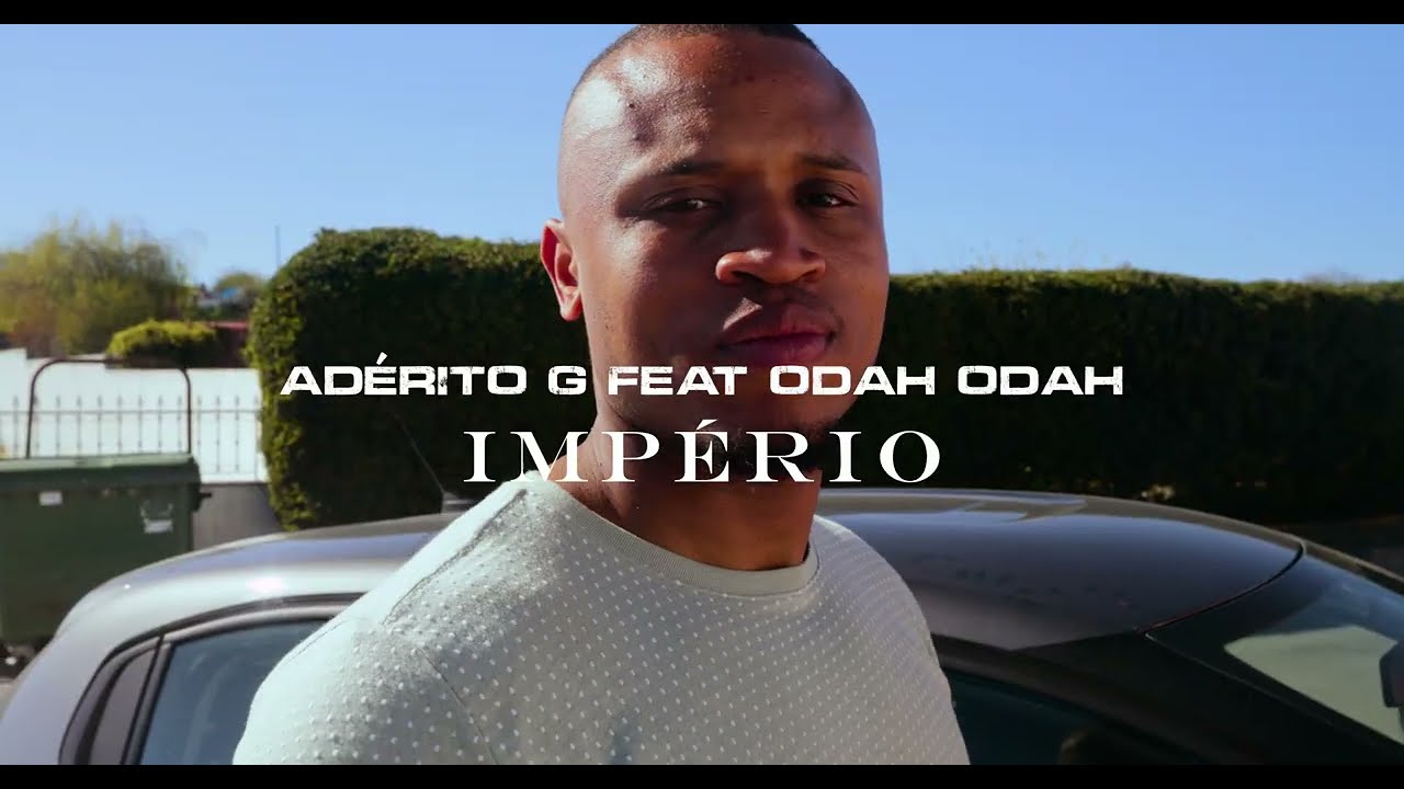 Adérito G - IMPÉRIO Feat Odah Odah