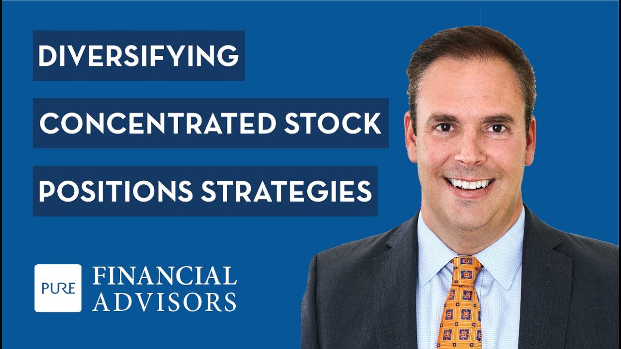 Too Much of One Stock? How to Diversify Concentrated Stock Positions