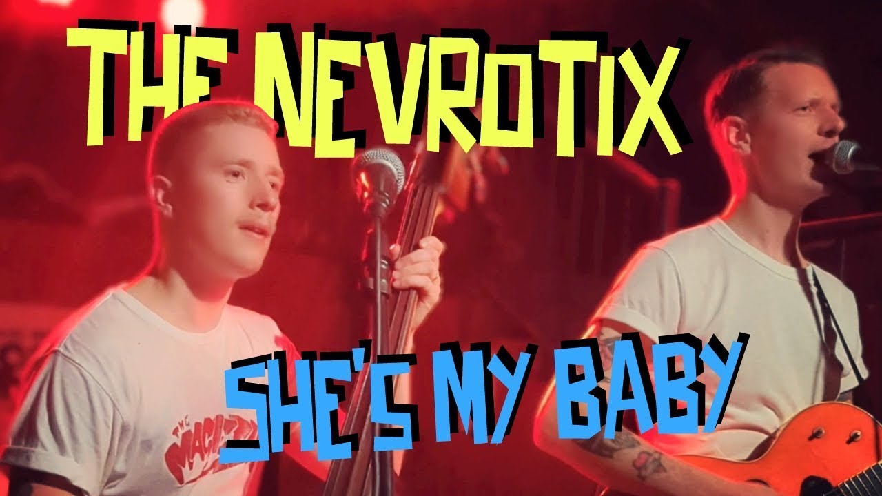 THE NEVROTIX - She's My Baby (VIDEO)