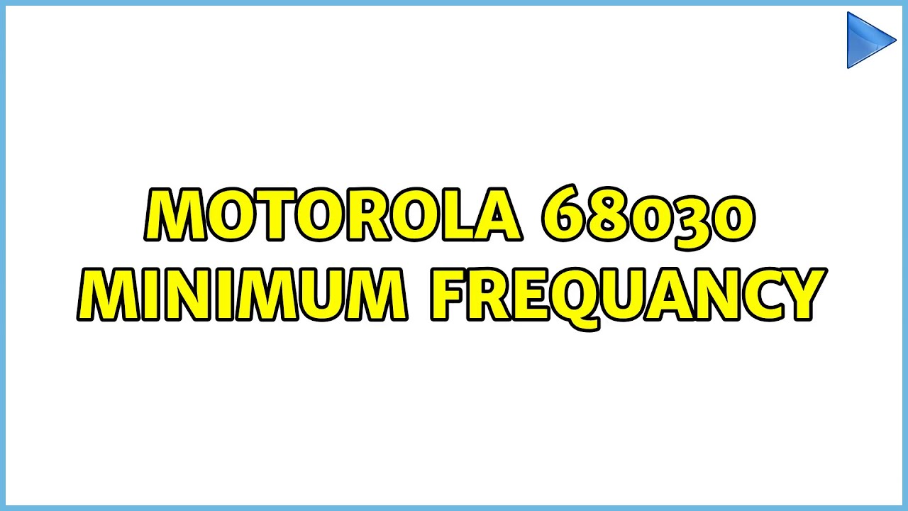 Motorola 68030 minimum frequancy