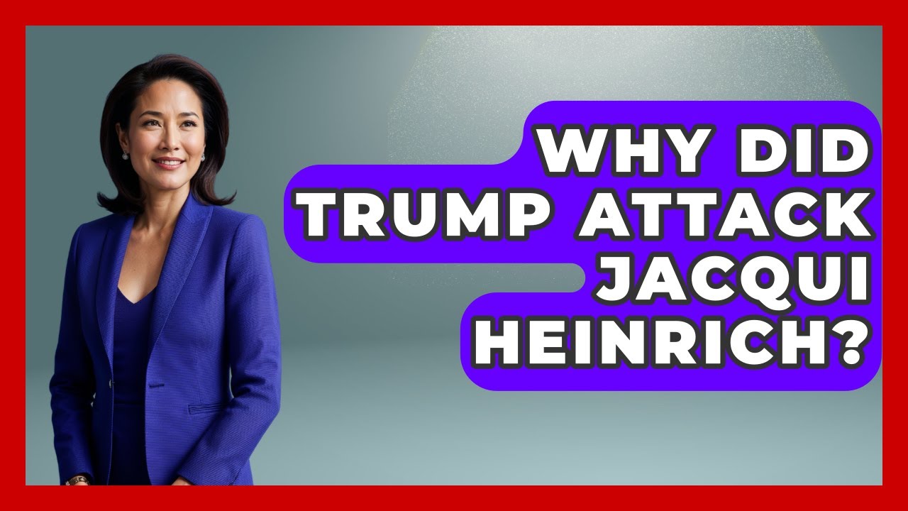Why Did Trump Attack Jacqui Heinrich? | The Right Politics