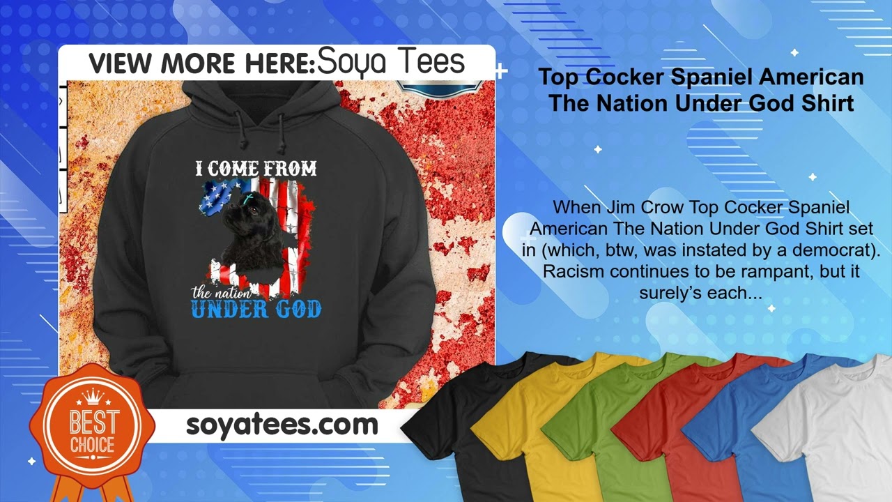 Top Cocker Spaniel American The Nation Under God Shirt