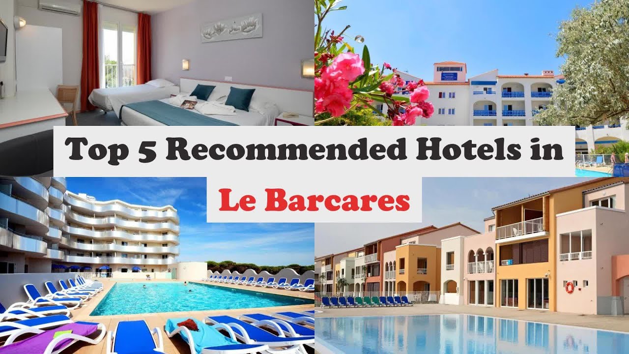 Top 5 Recommended Hotels In Le Barcares | Best Hotels In Le Barcares