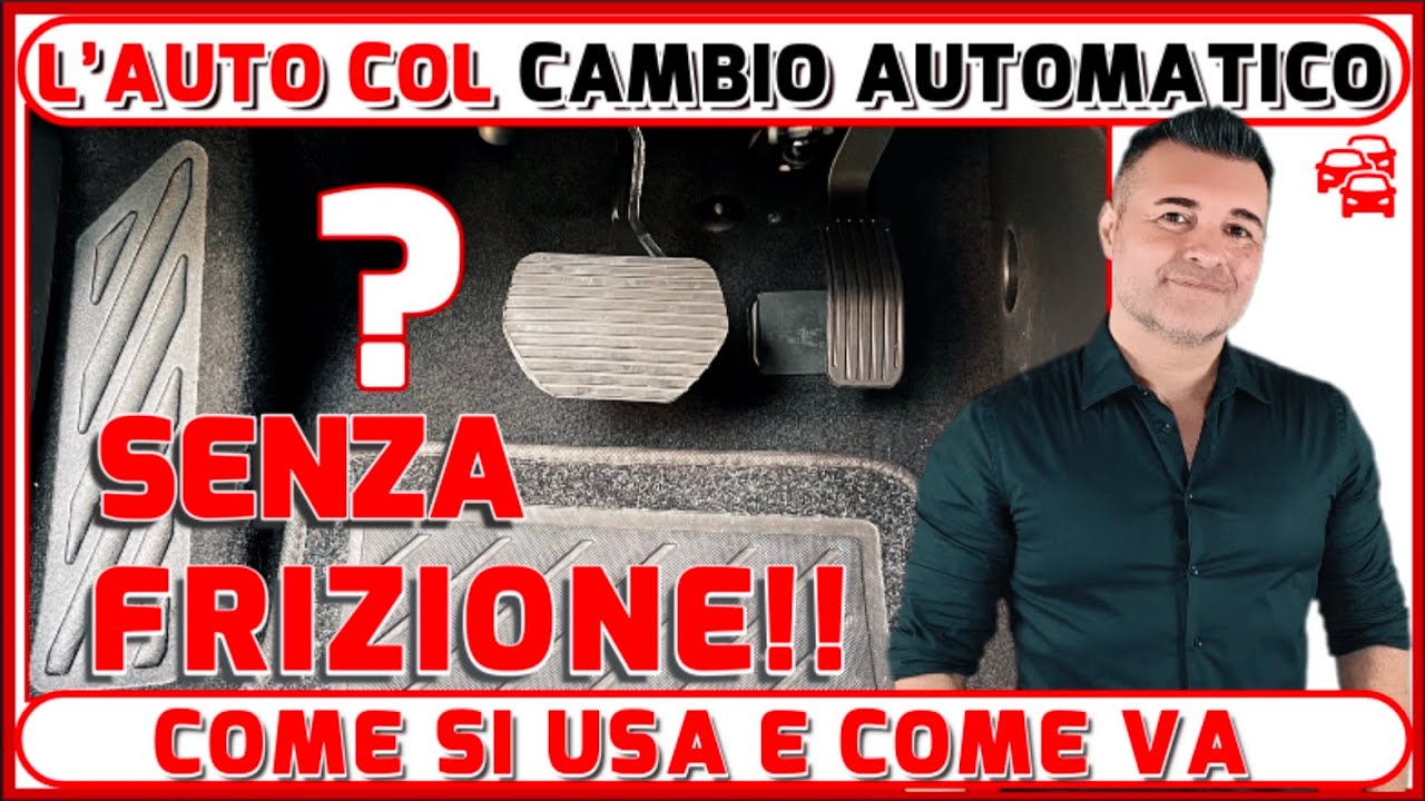 CAMBIO AUTOMATICO, L'AUTO SENZA PEDALE DELLA FRIZIONE. E' MEGLIO DEL MANUALE? IO NON HO DUBBI, E TU?