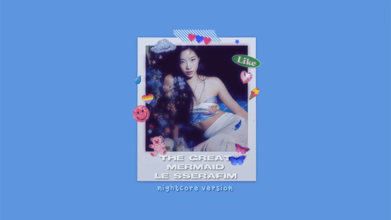 LE SSERAFIM - The Great Mermaid (nightcore version)  (𝙨𝙥𝙚𝙙 𝙪𝙥 + 𝙥𝙞𝙩𝙘𝙝𝙚𝙙 + 𝙗𝙖𝙨𝙨 𝙗𝙤𝙨𝙩𝙚𝙙 + 𝙧𝙚𝙫𝙚𝙧𝙗)