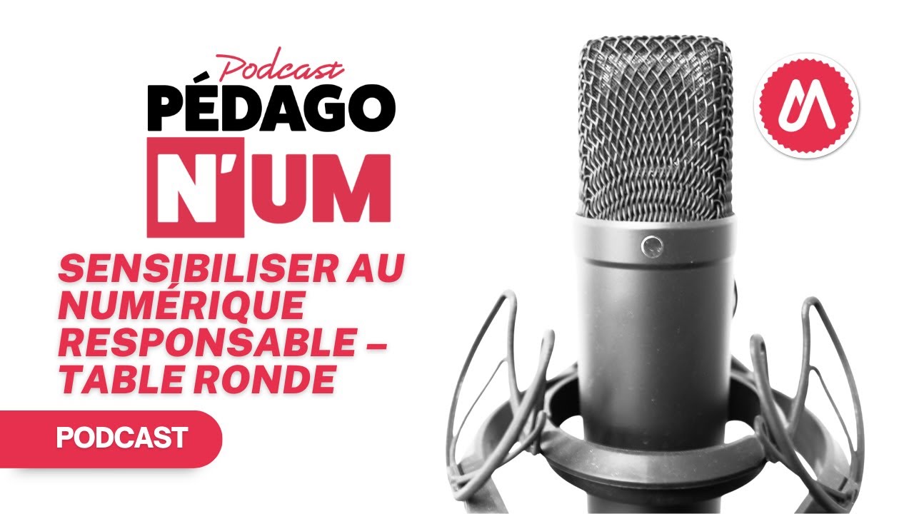 PEDAGO N'UM (podcast) : Sensibiliser au numérique responsable – table ronde