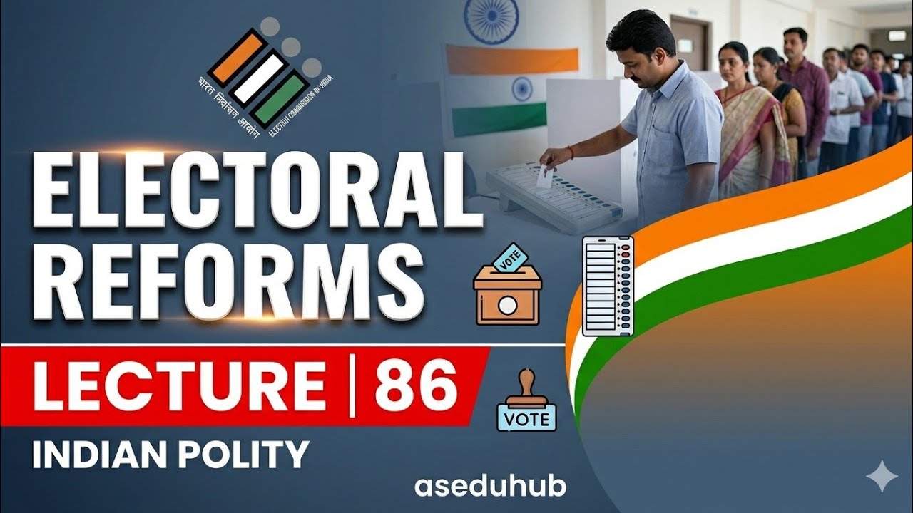 Electoral Reforms in India | Complete Polity Chapter for BPSC 2026 | UPSC, MPPSC, SSC | Lecture 86
