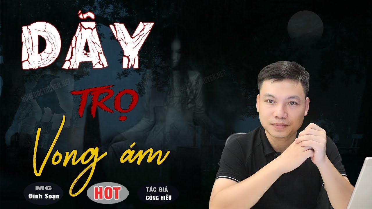 [Siêu Phẩm] Dãy Trọ Vong Ám 😱 Truyện Ma Có Thật Đình Soạn Kể Đến Là Sợ