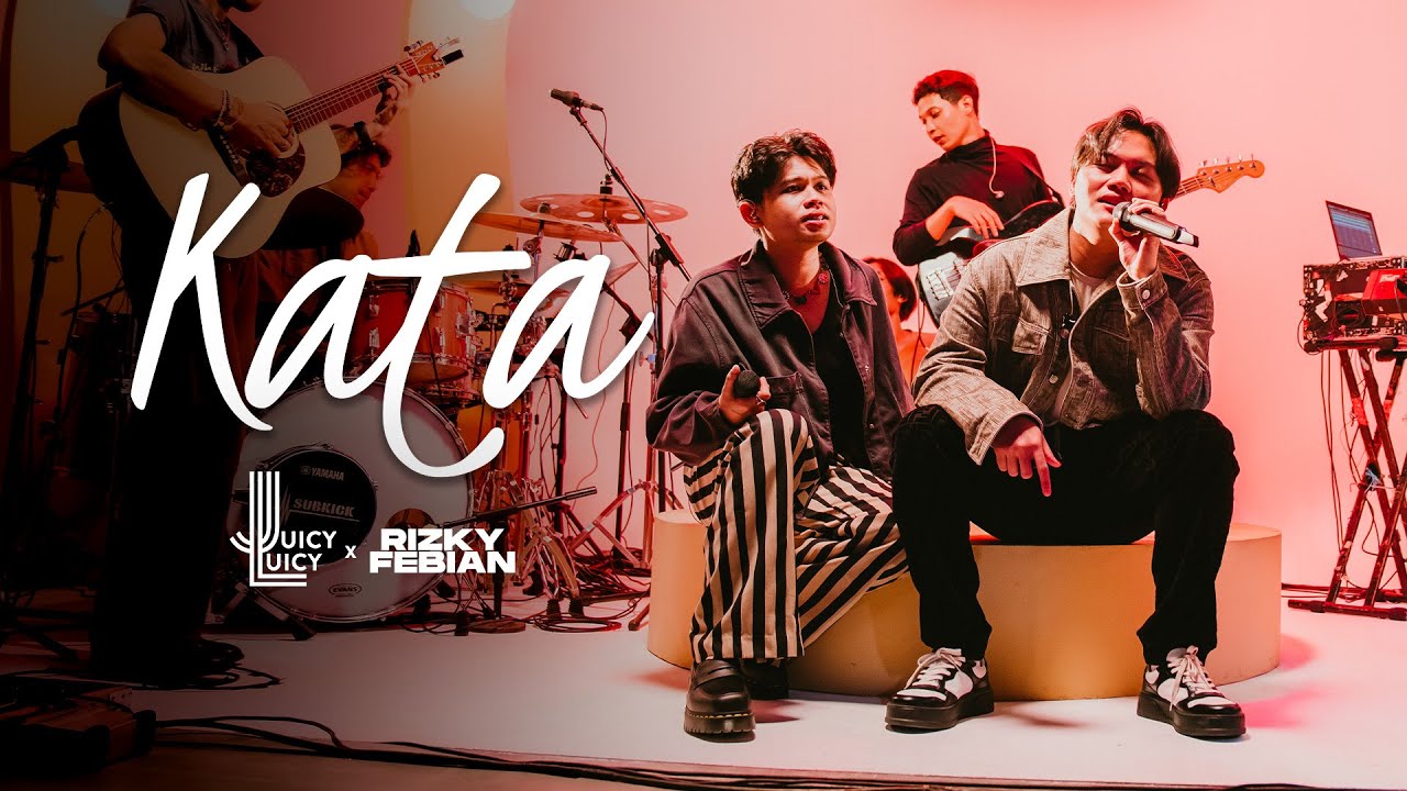 Rizky Febian & Juicy Luicy - Kata (Live Session)