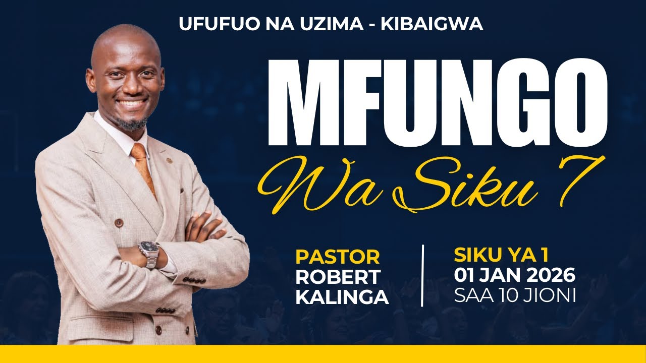IBADA YA MFUNGO WA SIKU 7,  SIKU YA KWANZA - PASTOR ROBERT KALINGA