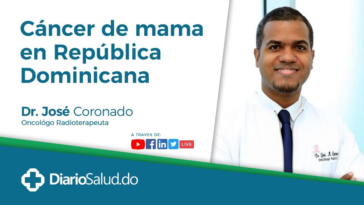 C&aacute;ncer de Mama en Rep&uacute;blica Dominicana con el Dr. Jos&eacute; Coronado