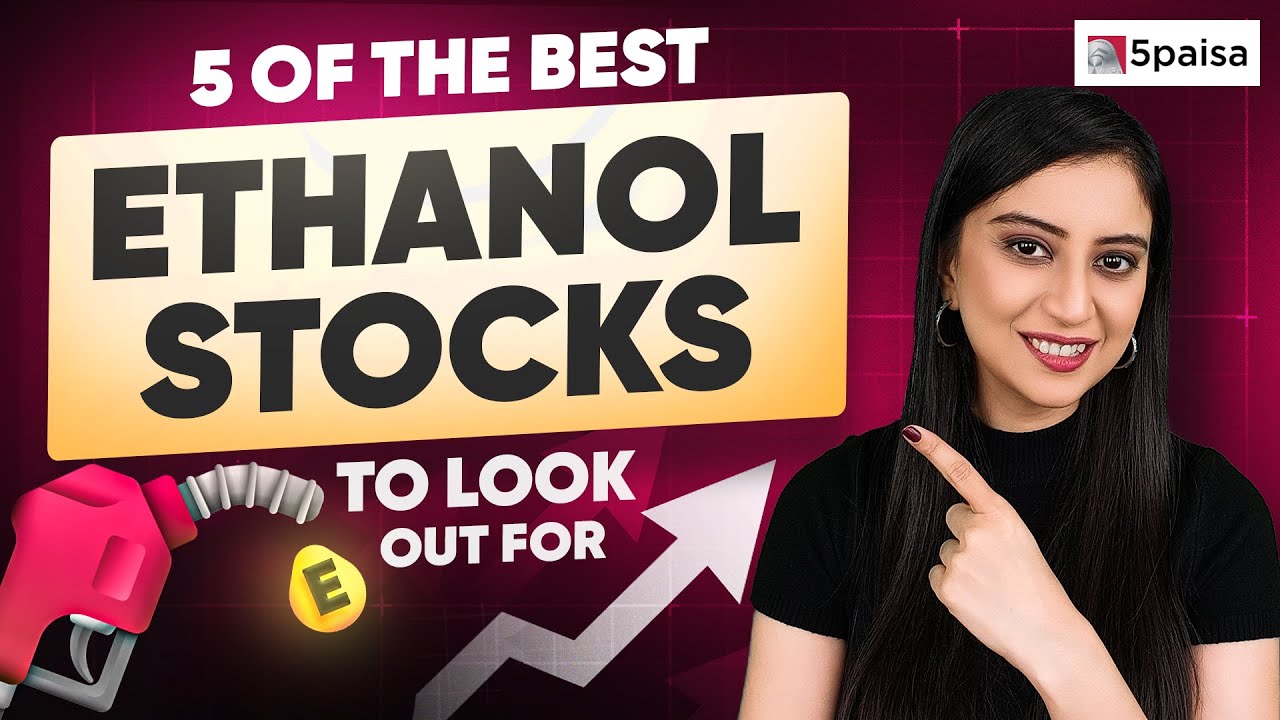 Top 5 Ethanol Stocks with High Potential | 5 of the Best Ethanol Shares | Ethanol Companies in India
