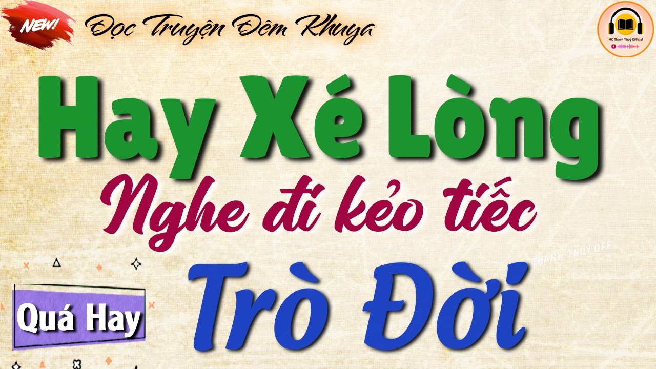 Truyện Hay X&eacute; L&ograve;ng - Nghe đi kẻo tiếc: 