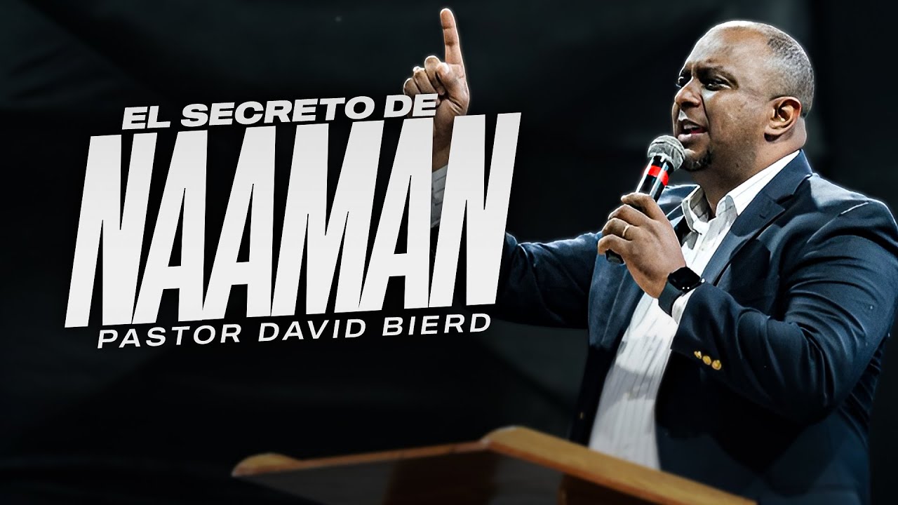 EL SECRETO M&Aacute;S INTIMO DE NA&Aacute;MAN | Pastor David Bierd