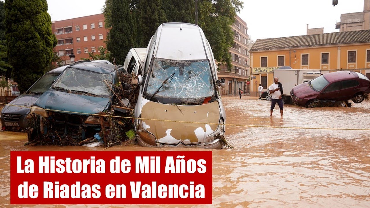 La Historia de Mil A&ntilde;os de Riadas en Valencia