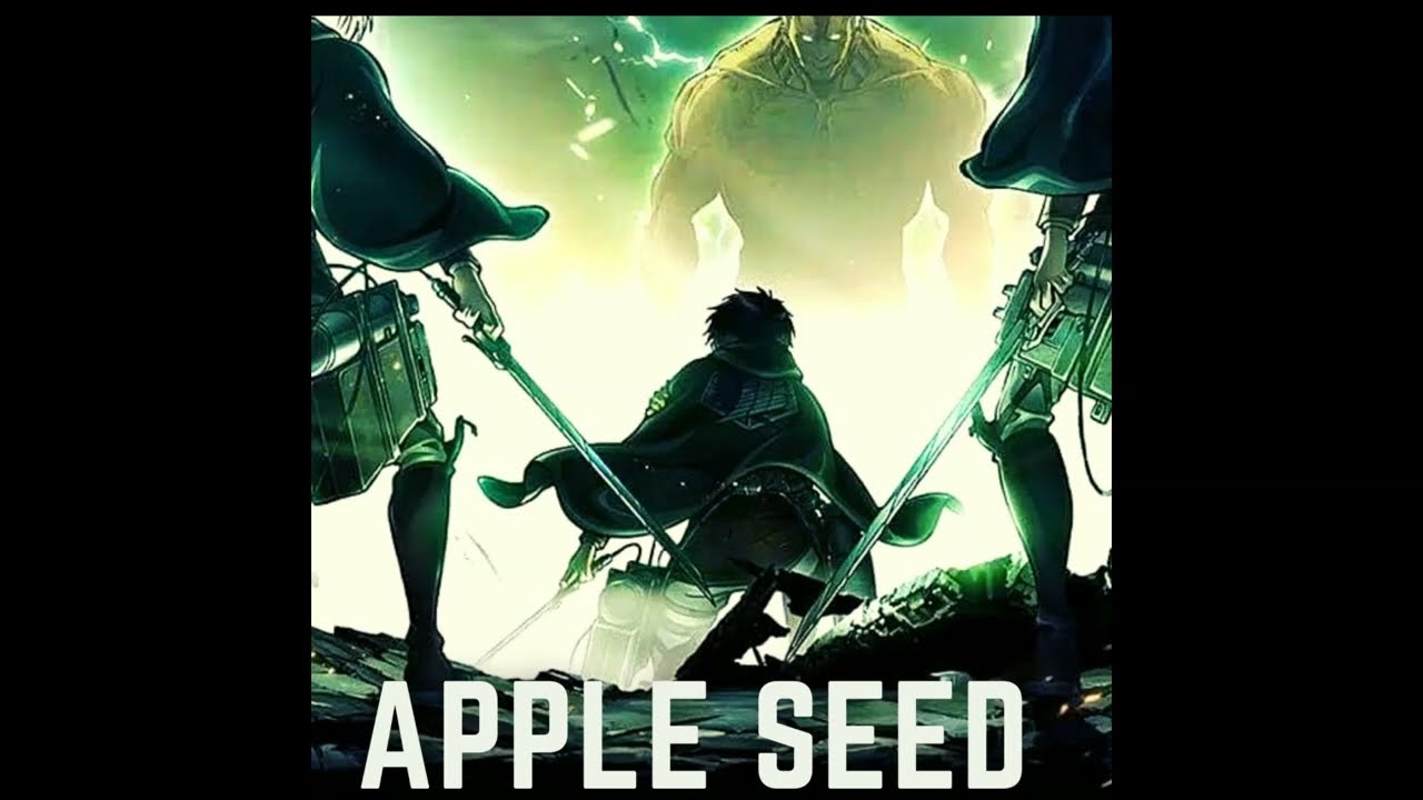 Apple Seed Epic Version || Mayhemistic