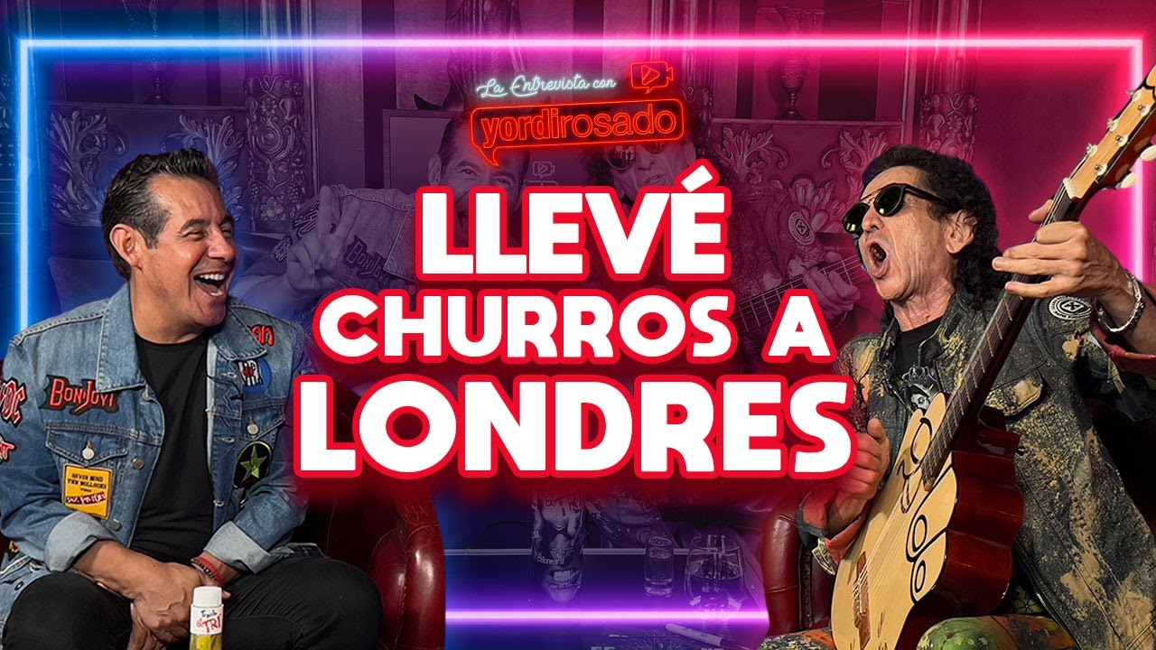 LLEVÉ CHURROS de mota a LONDRES | Alex Lora | La entrevista con Yordi Rosado