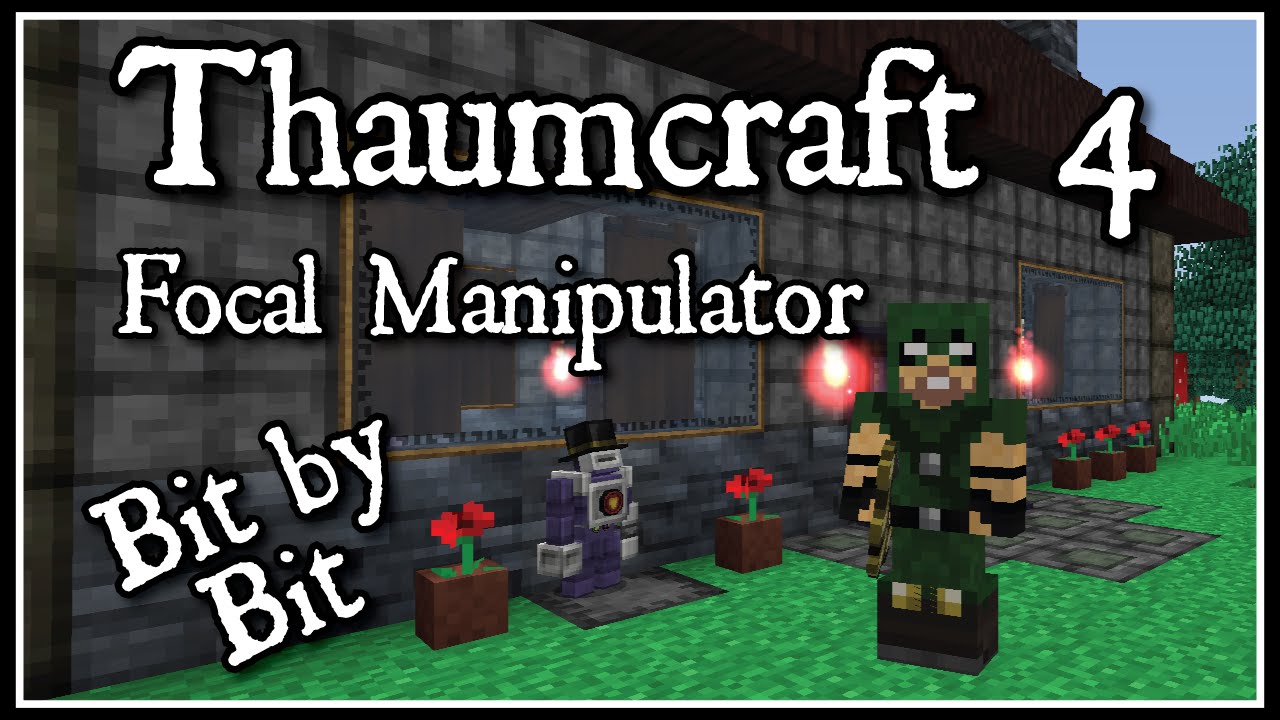 Thaumcraft 4 Bit by Bit: Focal Manipulator