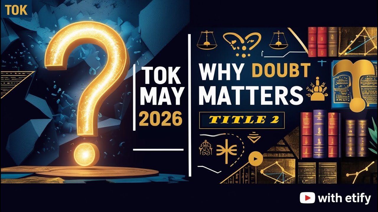 TOK Essay Title 2 (May 2026) | How Doubt Shapes Knowledge  #ibdp #tok #ibdiploma  #epistemology