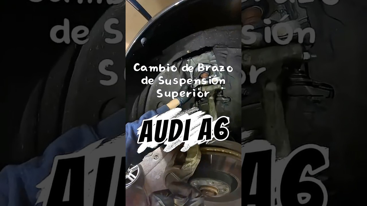 Cambio de brazos superiores Audi A6 C8 🔧