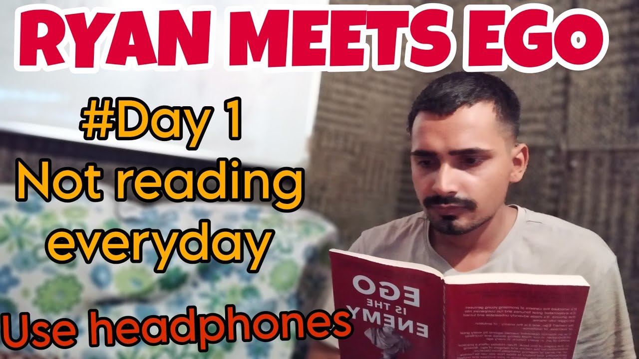 Day 1- Ryan meets ego.    #thelazyreader