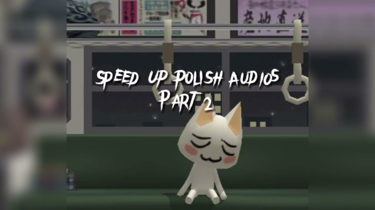 Speed up polish songs | Part 2