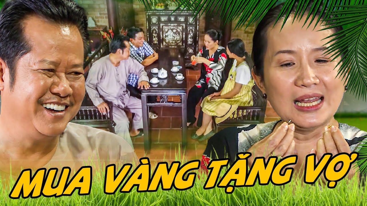 HAI LÚA 2025 - MUA VÀNG TẶNG VỢ | PHIM HÀI MIỀN TÂY HAY NHẤT 2025 | PHIM VIỆT NAM HAY