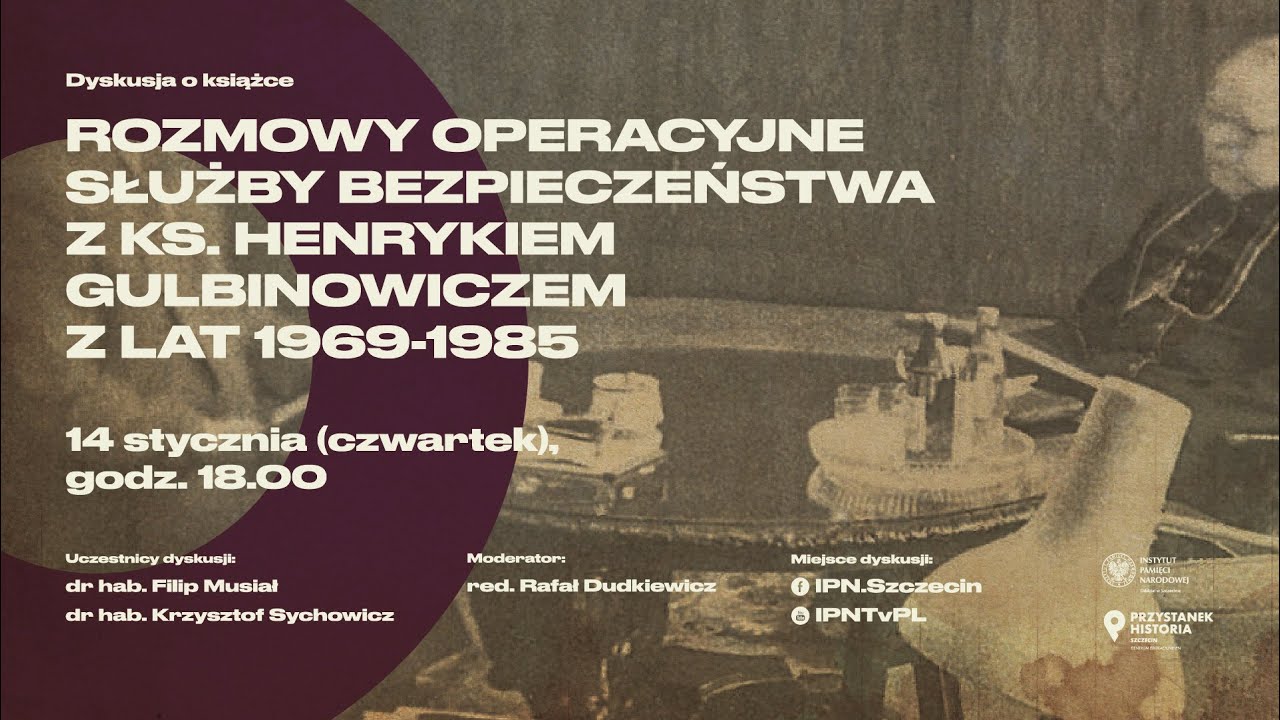 Rozmowy operacyjne SB z ks. Henrykiem Gulbinowiczem z lat 1969-1985 [DYSKUSJA O KSIĄŻCE]