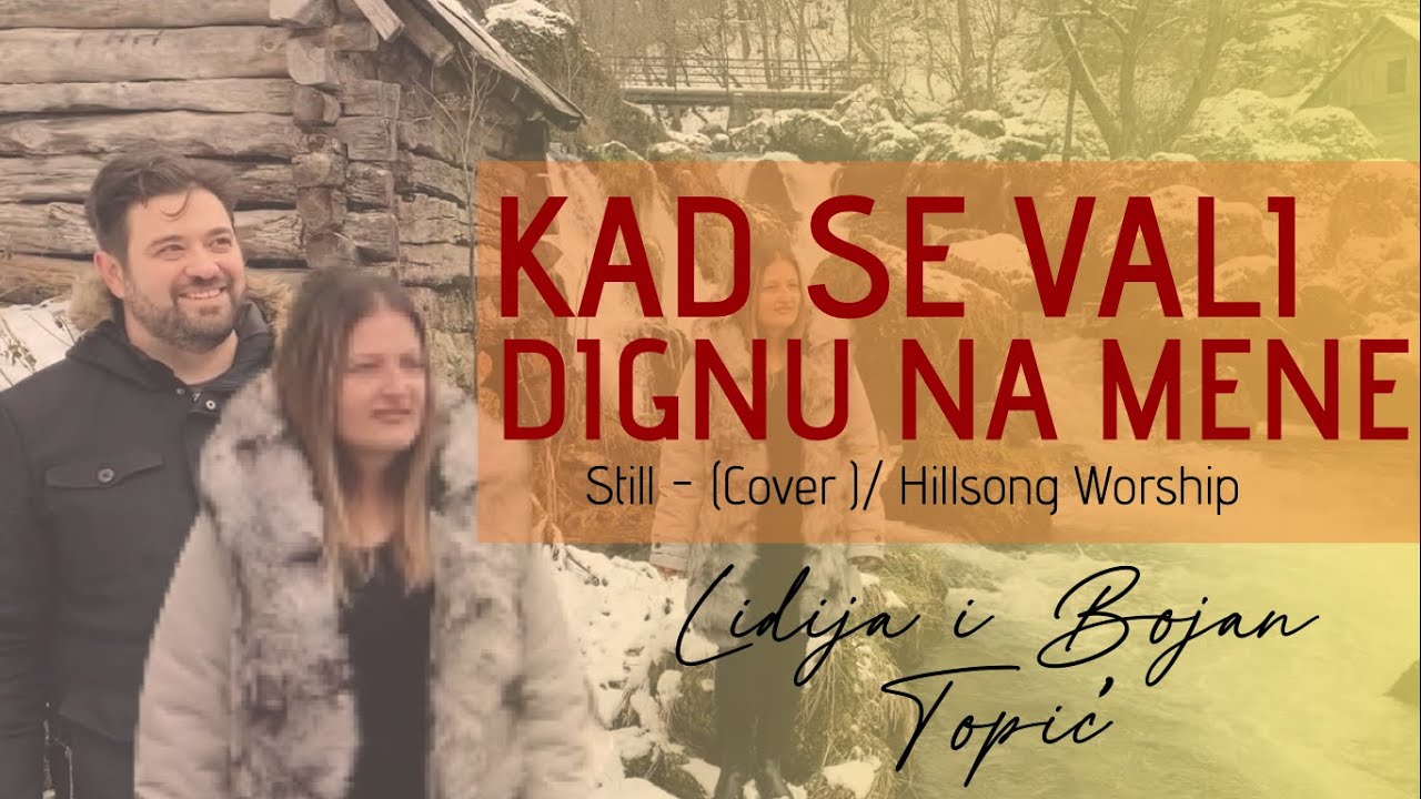 Kad se vali dignu na mene/ Still - (Cover )/ Hillsong Worship